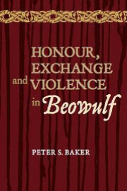 Honour, Exchange and Violence in Beowulf