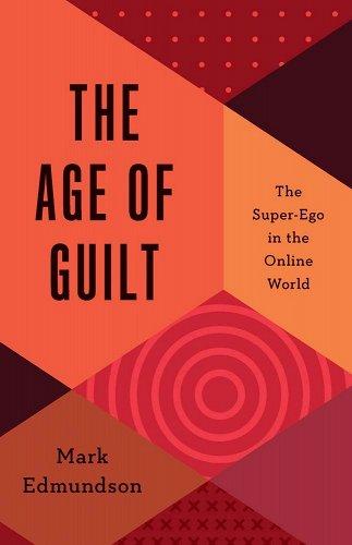 The Age of Guilt: The Super-Ego in the On-line World