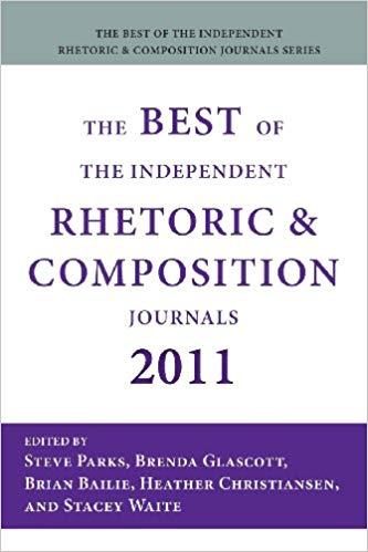 The Best of the Independent Rhetoric and Composition Journals, 2011