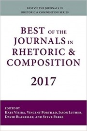 The Best of the Journals in Rhetoric and Composition, 2017