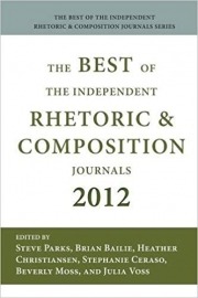The Best of the Independent Journals in Rhetoric and Composition, 2012