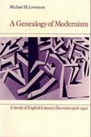 A Genealogy of Modernism: A Study of English Literary Doctrine, 1908-1922