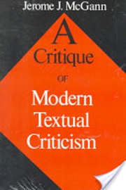 A Critique of Modern Textual Criticism