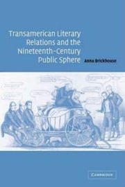 Transamerican Literary Relations and the Nineteenth-Century Public Sphere