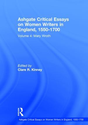 Ashgate Critical Essays on Women Writers in England, 1550-1700 Volume 4 Mary Wroth